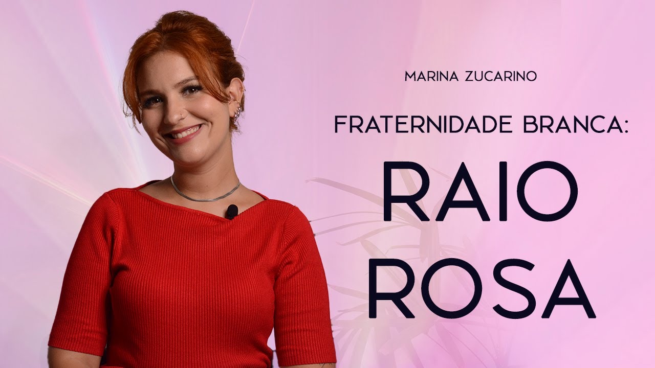 Raio Rosa: Mestre Rowena, Amor incondicional, terceiro raio da Fraternidade Branca