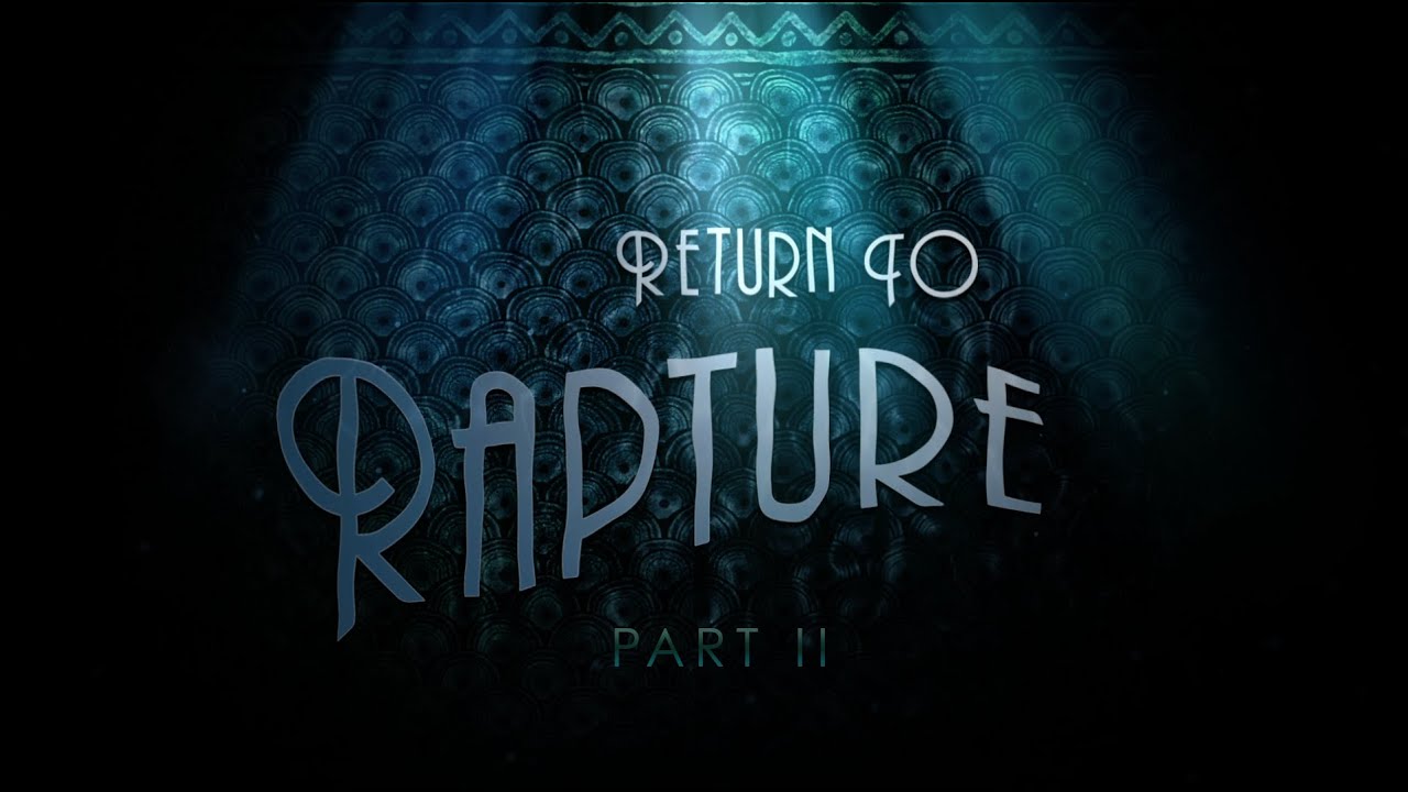 Return To Rapture Chapter II Trailer