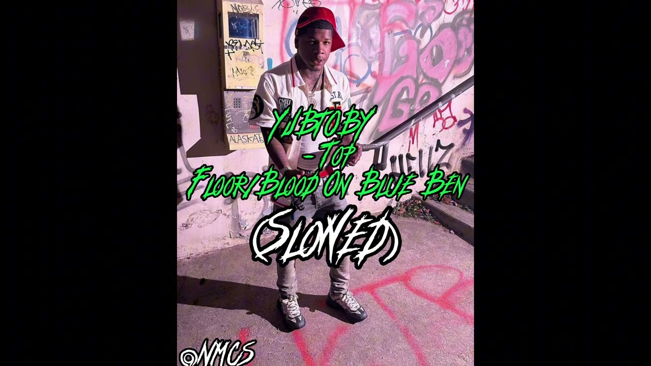 YJBTOBY - TopFloor/Blood On Blue Ben (Slowed) #Slowed