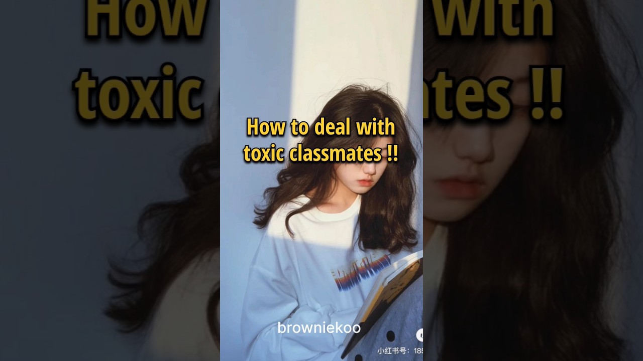 How to deal with toxic classmates 👀🤔#toxic#classmates#tips#advice#aesthetic#shorts#viral