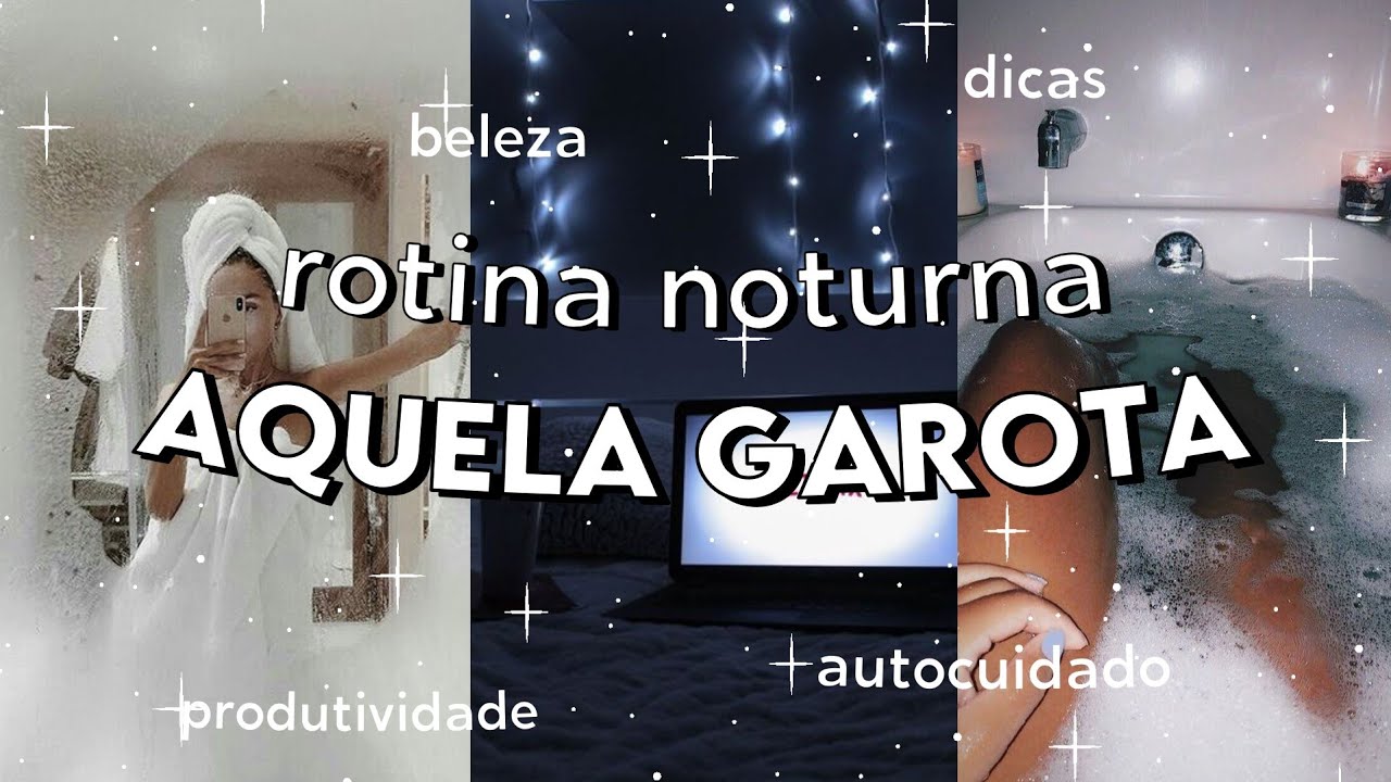 ROTINA da NOITE DAQUELA GAROTA | Dicas de cuidados NOTURNOS | BELEZA e AUTOCUIDADO *produtividade*