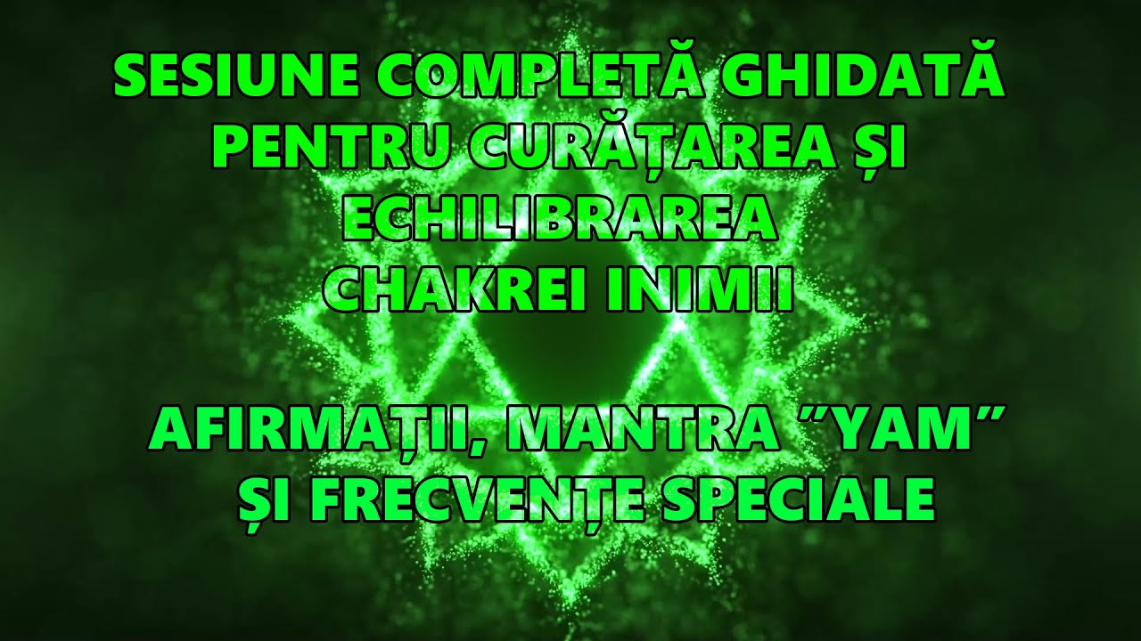 Deblocarea și Echilibrarea Chakrei Inimii cu Afirmații, Mantra YAM și Frecvențe Speciale
