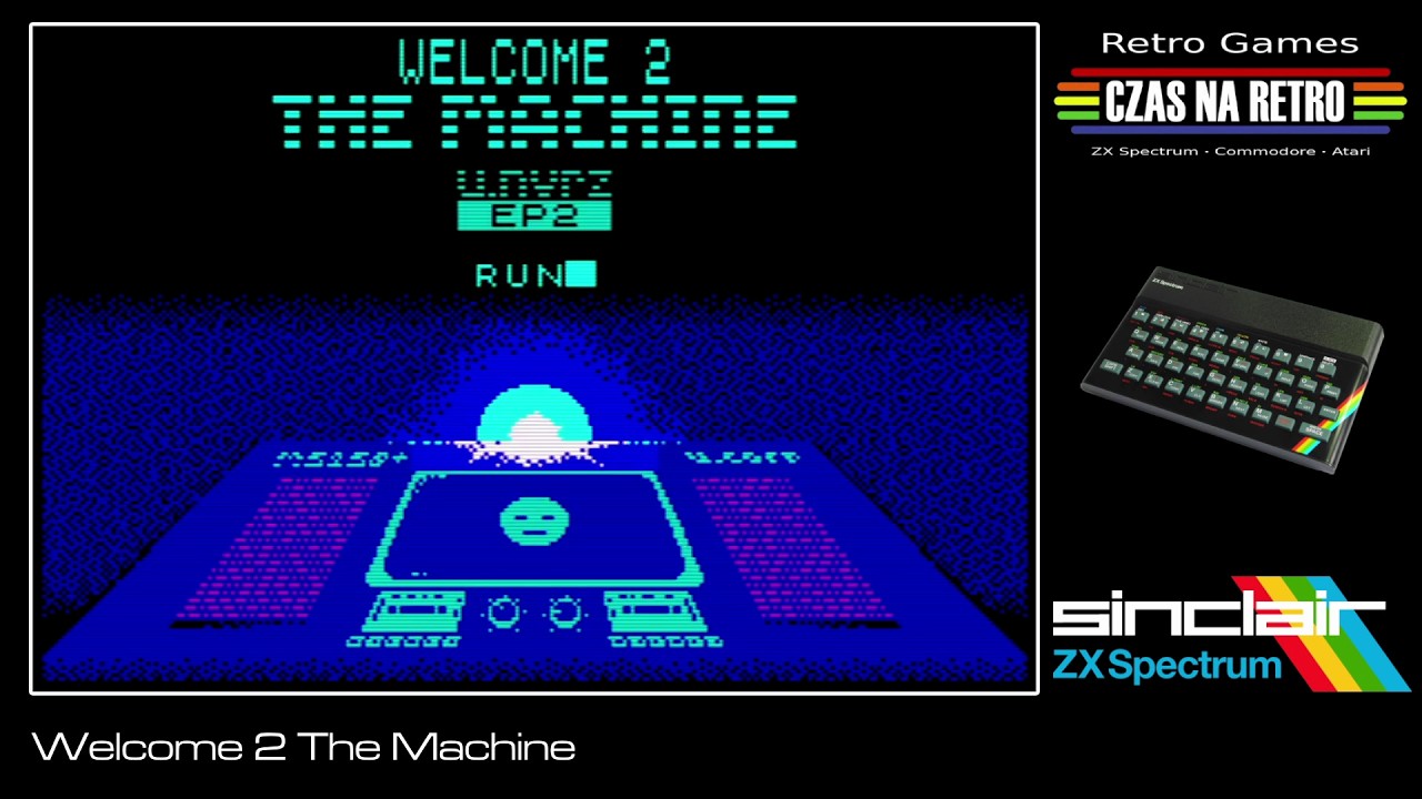 Welcome 2 The Machine (2026) - ZX Spectrum
