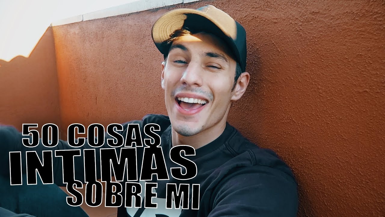 50 COSAS &Iacute;NTIMAS SOBRE MI | AlbertoTM