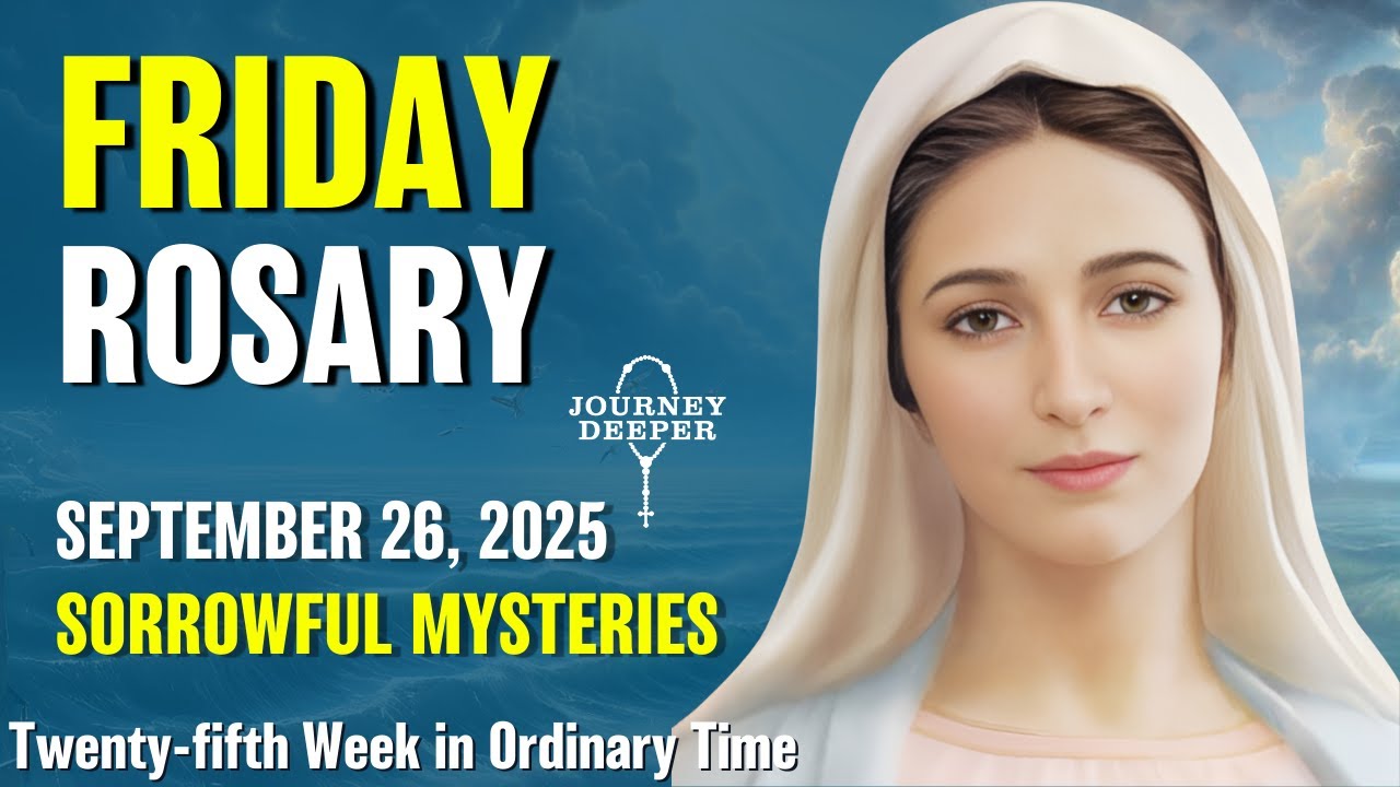Friday Rosary 💙 Sorrowful Mysteries of the Rosary 💙 September 26, 2025 VIRTUAL ROSARY