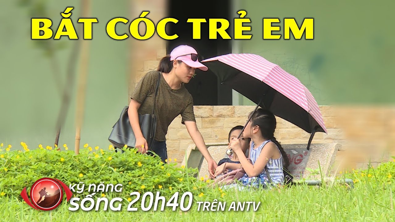 4 điều BẮT BUỘC DẠY TRẺ để con an toàn KHI BỊ BẮT CÓC | Kỹ năng sống 2019