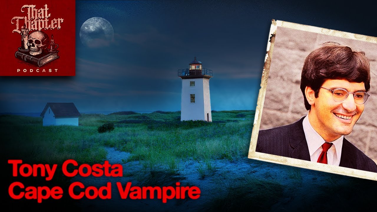 Tony Costa, The Cape Cod Vampire | That Chapter Podcast