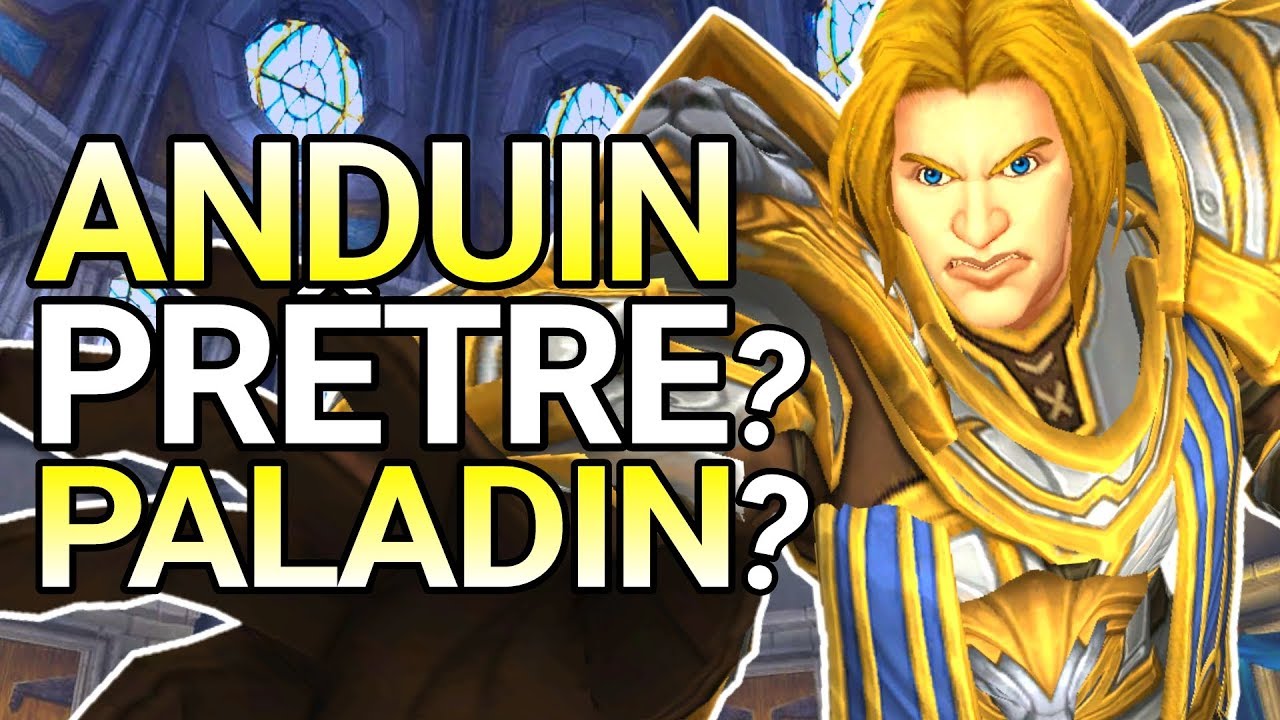 Anduin : prêtre ou paladin ?