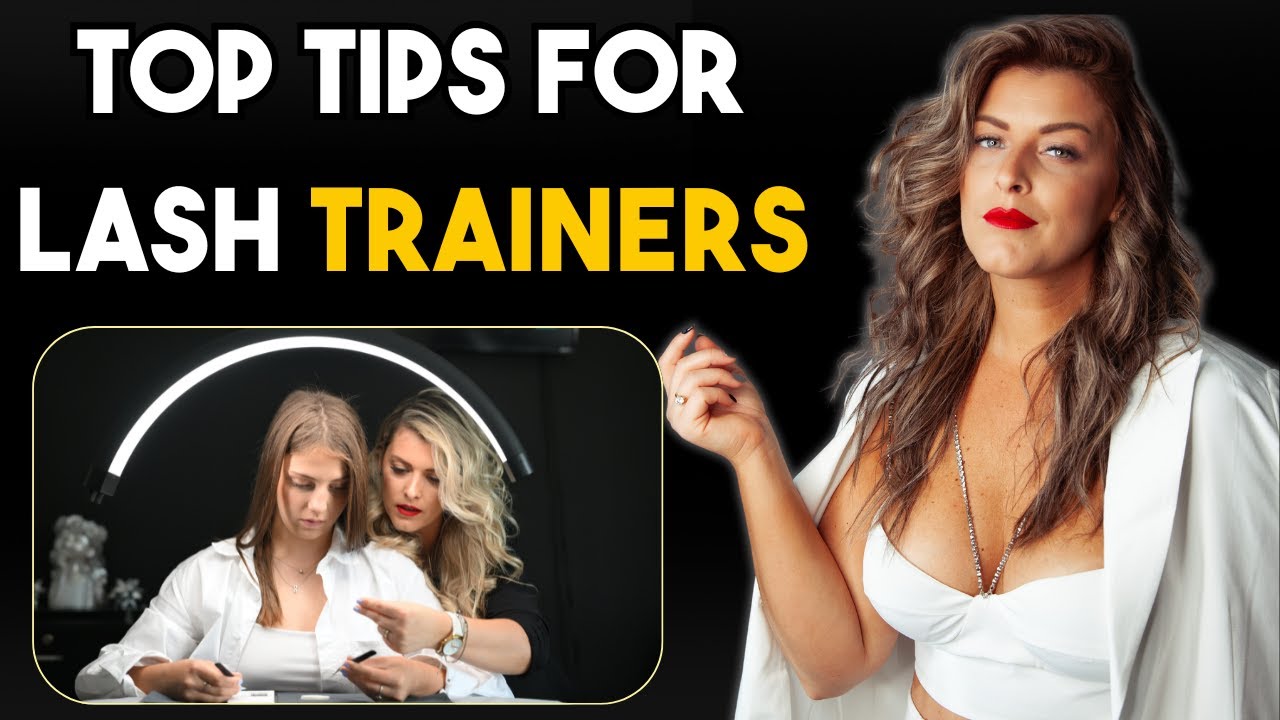 How to Become a Lash Extension Trainer - Lash Educator Skills