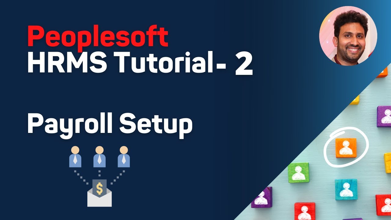 PeopleSoft HRMS Tutorial - Episode 2 - How to setup Payroll from Scratch - Siva Koya