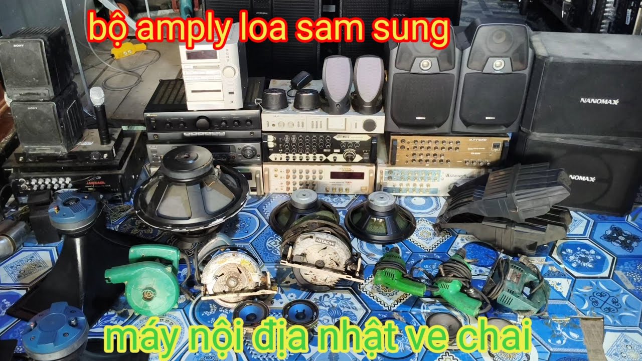 Amply loa sam sung, máy nội địa nhật ve chai, chép 450 và rất nhiều loa xịn sò nội địa nhật khác.