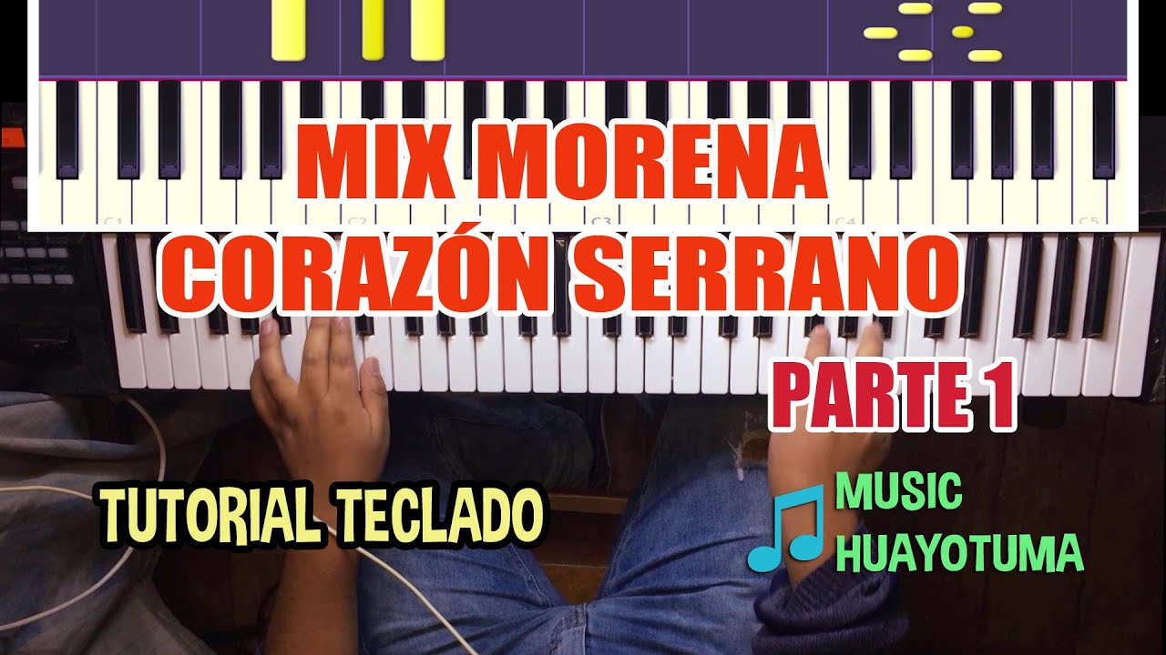 Mix Morena Corazón Serrano PARTE 1 Tutorial Teclado