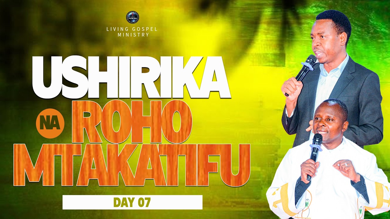 USHIRIKA NA ROHO MTAKATIFI |DAY 07