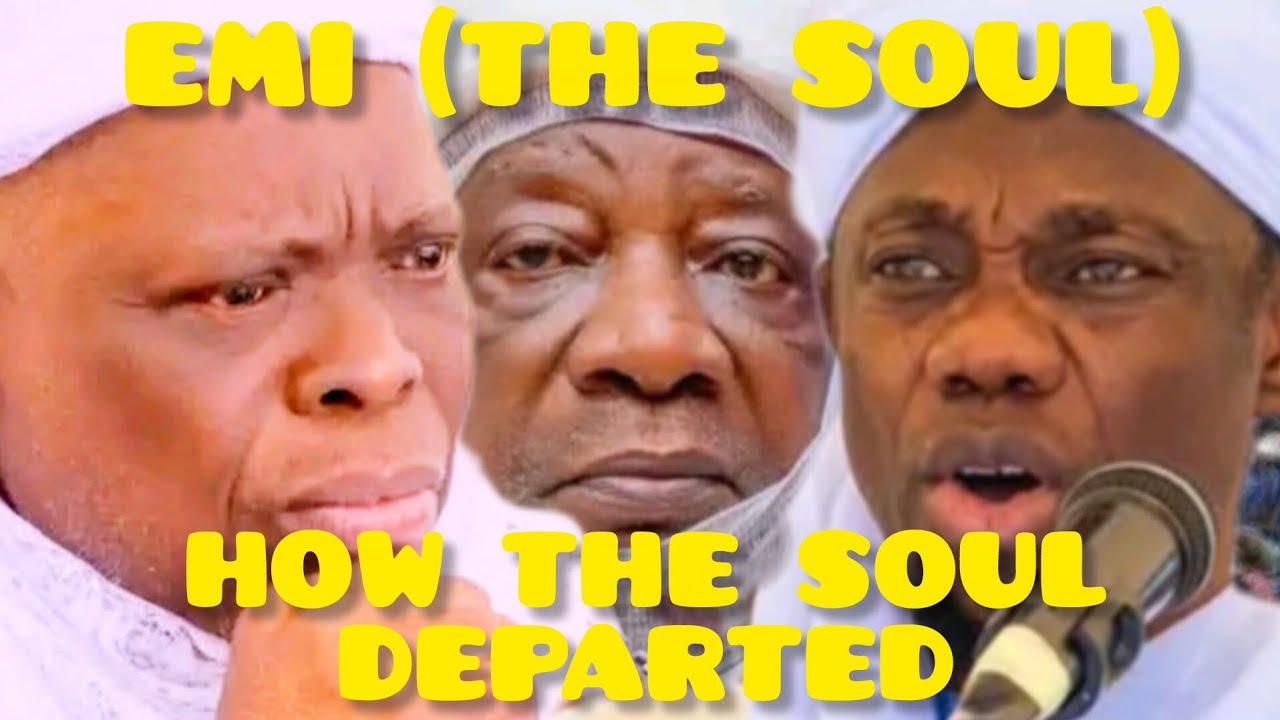 “EMI” (THE SOUL) MUFTI OF ILORIN, EXPLAINS HOW THE SOUL DEPARTED FROM THE CHIEF IMAM OF ILORIN
