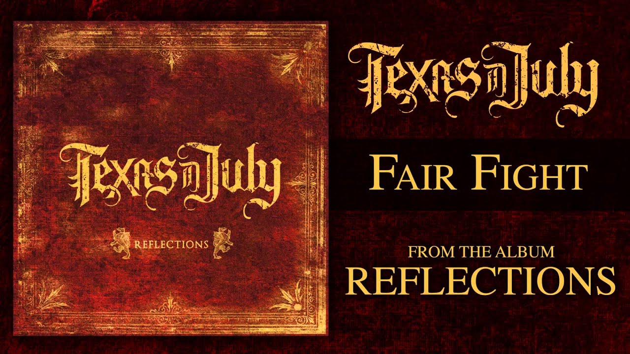 Texas In July - Fair Fight (Reflections OUT NOW)