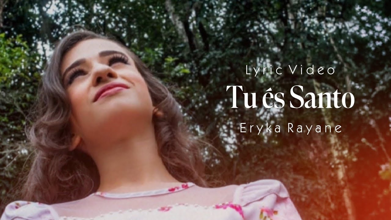 TU ÉS SANTO - ERYKA RAYANE (LYRIC VIDEO) 