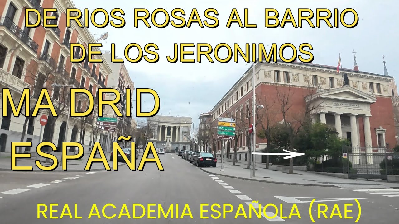 DEL BARRIO DE RIOS ROSAS AL BARRIO DE LOS JERONIMOS MADRID ESPAÑA