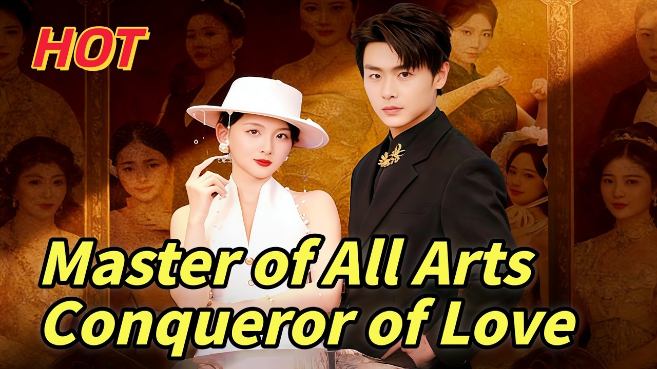 Master of All Arts, Conqueror of Love#dramabox  #drama