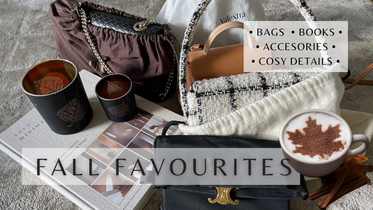 FALL FAVOURITES 🍃🍁🍂 +SNOW IN OCTOBER?!.. TOP 5 BAGS | BOOKS & MORE | Celine Gucci Polene Valextra
