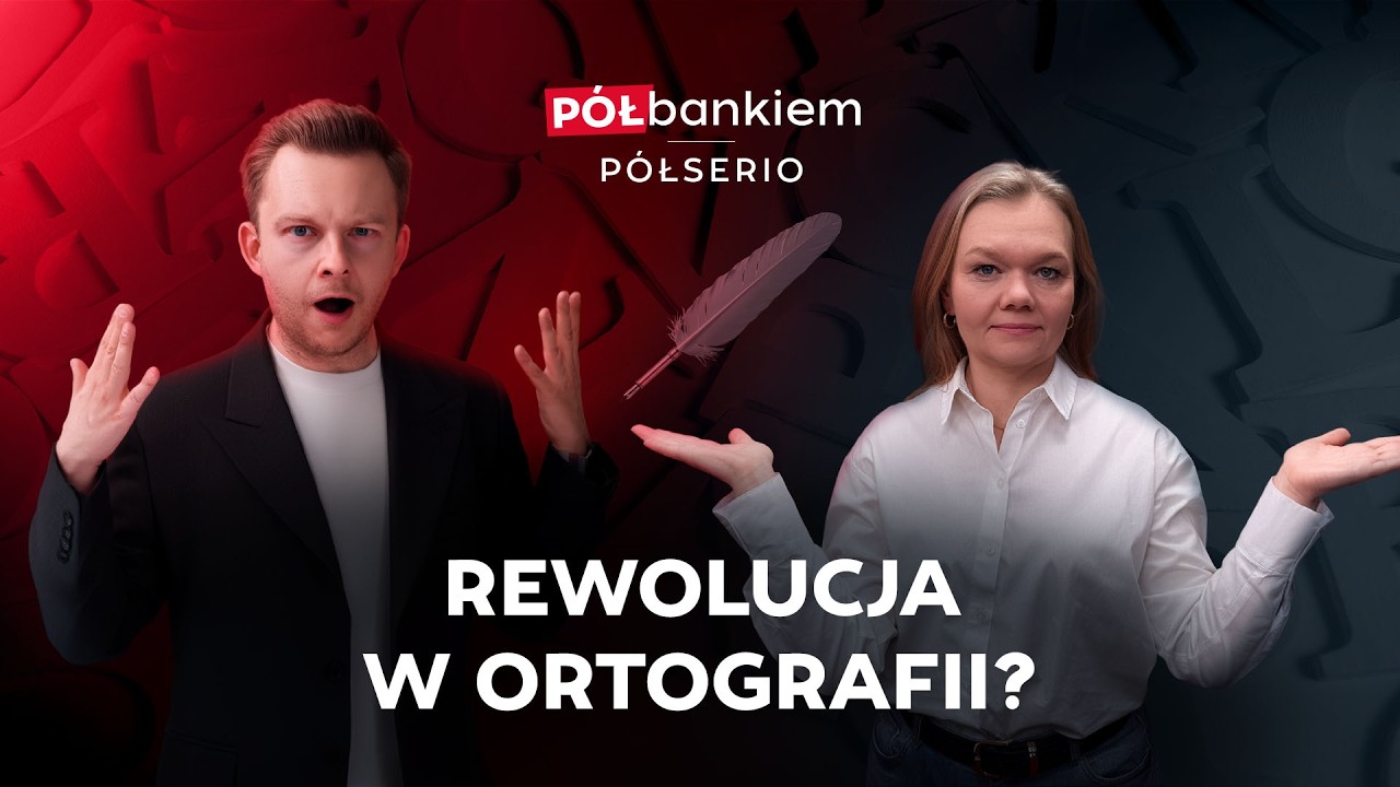 REWOLUCJA W ORTOGRAFII? | Półbankiem, półserio - odcinek 19