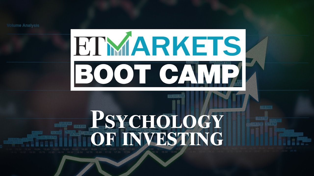 ET Markets Boot Camp: Psychology of investing