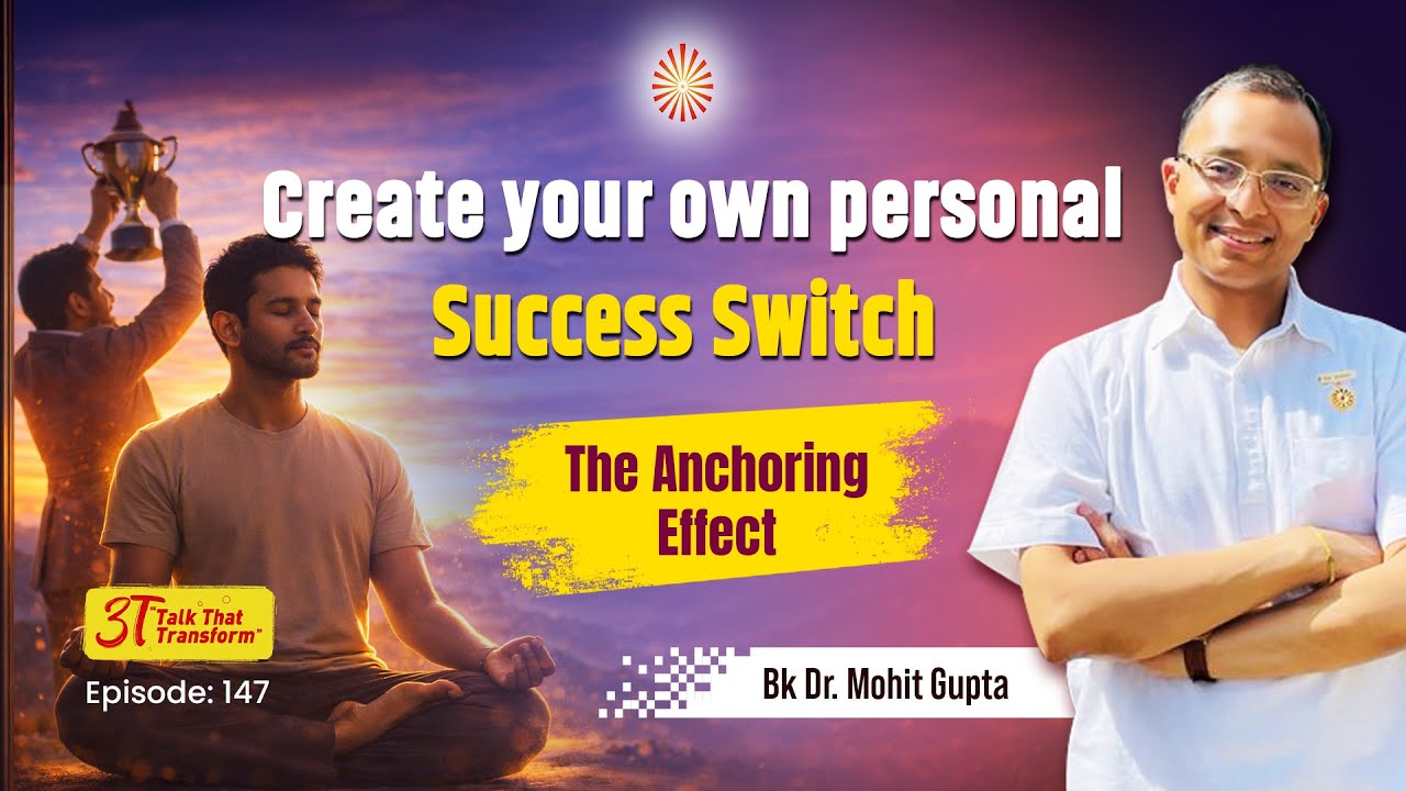 3T Episode 147: Your personal success switch: BK Dr Mohit Gupta