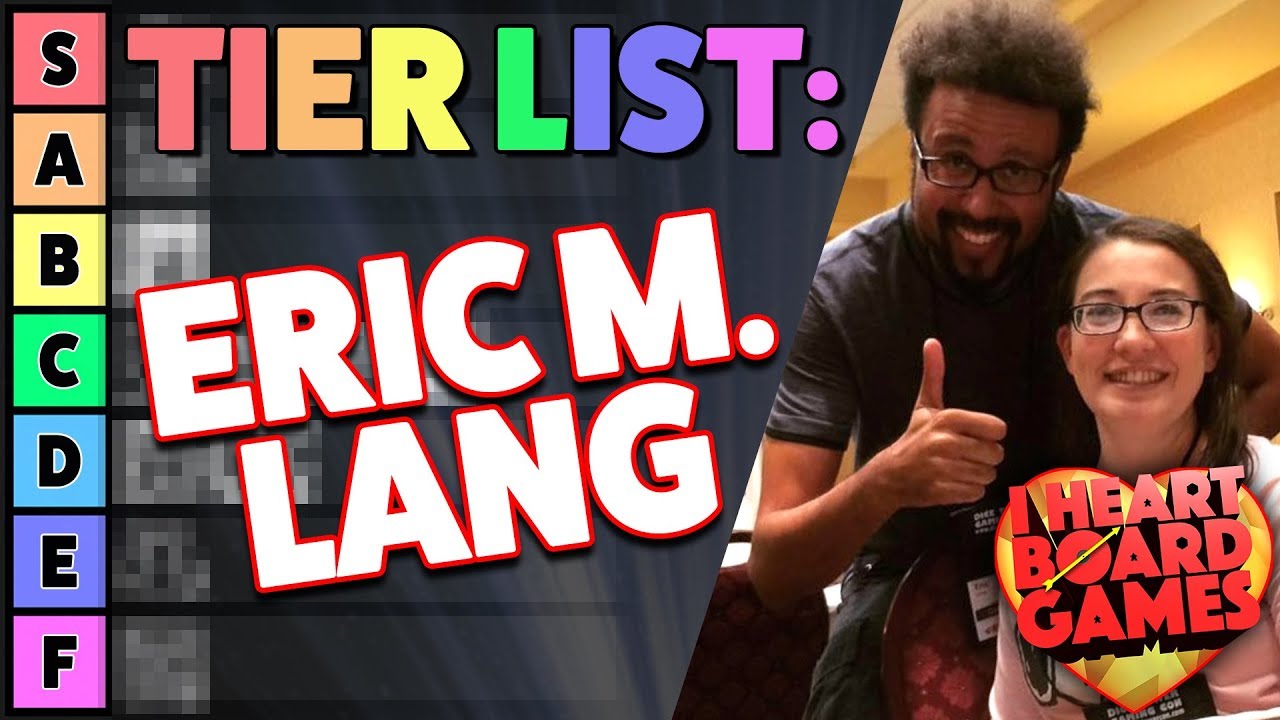 Tier List: 10 Eric M. Lang Games I've played (and ONE I haven't)