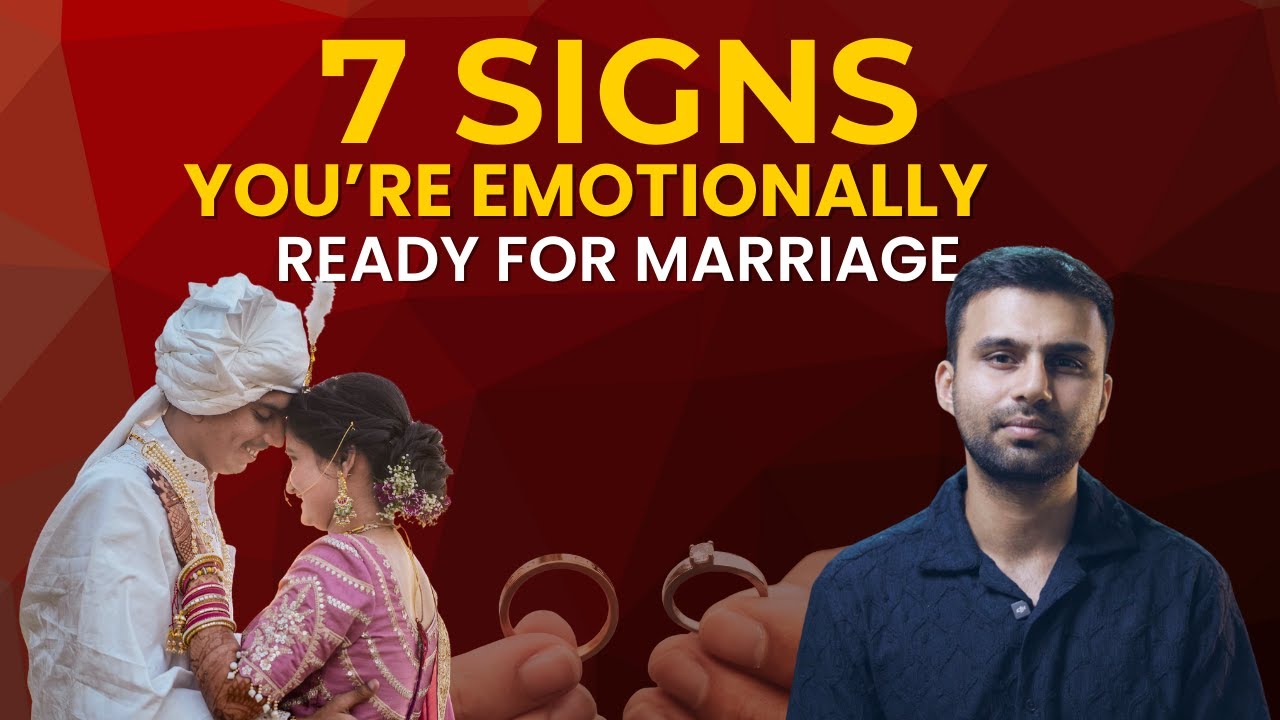 7 Signs you're emotionally ready for marriage