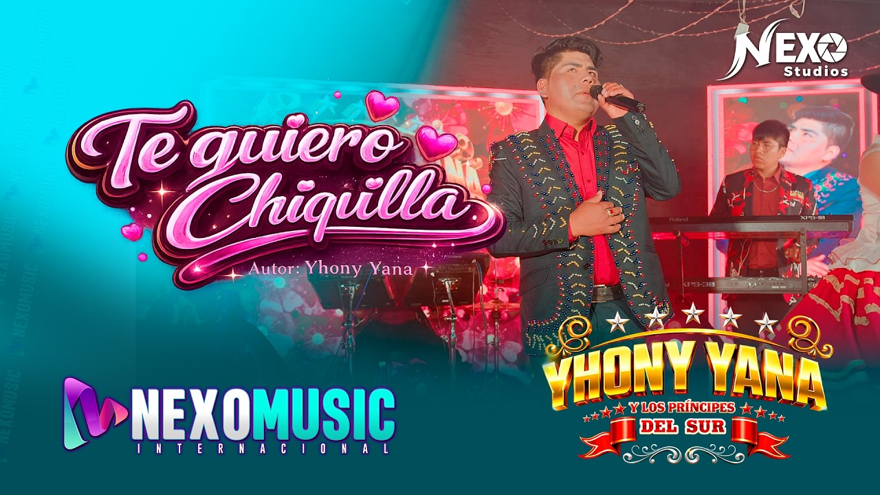 Yhony Yana – Te Quiero Chiquilla (Video Oficial) | Huayno Sureño Romántico 2026 | NexoMusic