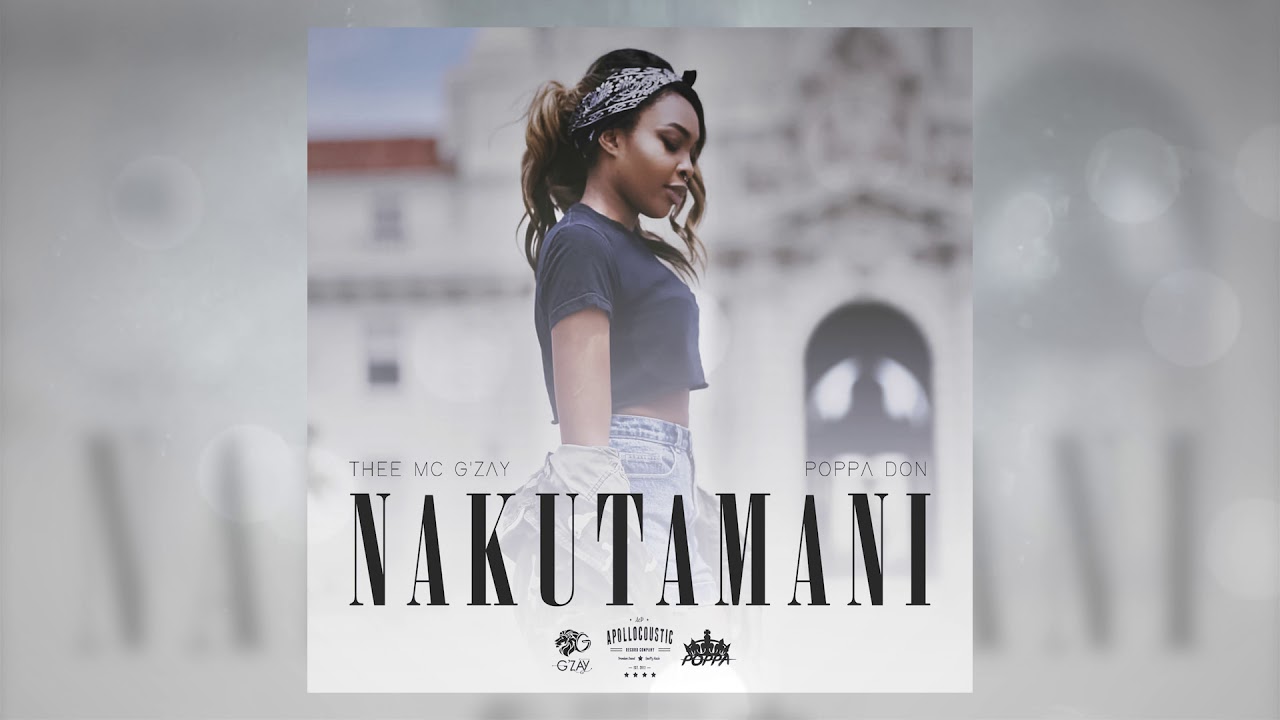 Nakutamani - Thee MC G'Zay & Poppa Don