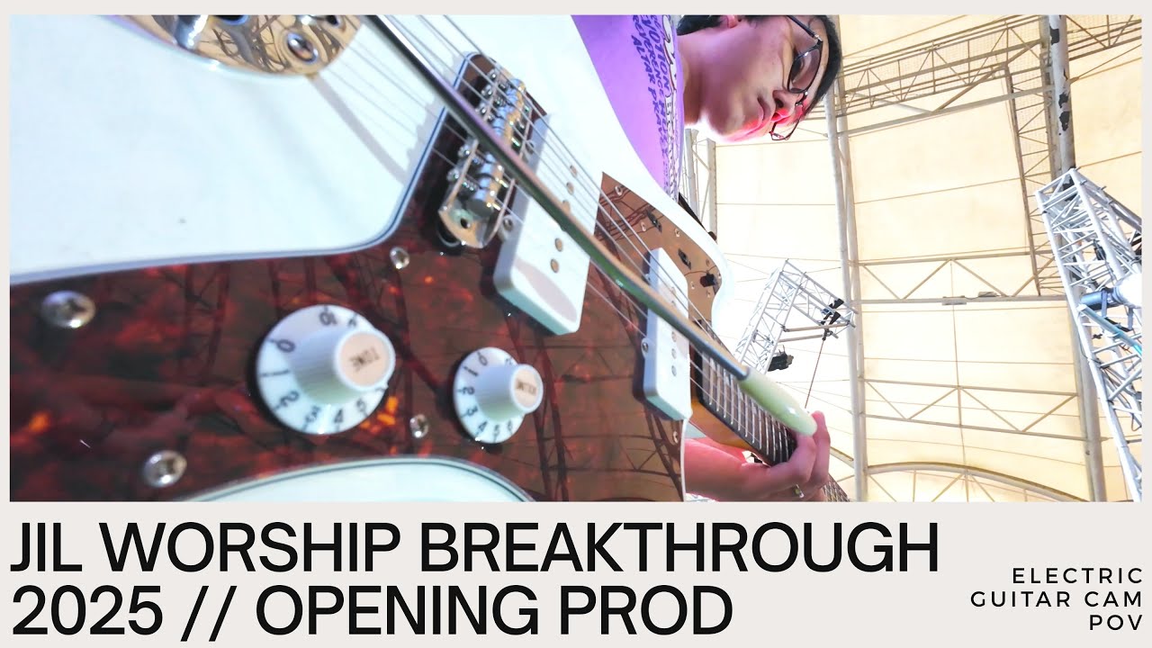 JIL Worship Breakthrough 2025 // Opening Prod // Guitar Cam POV #jilworship