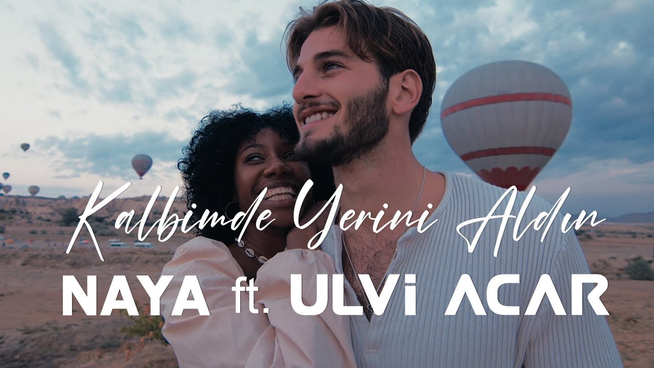 NAYA, Ulvi Acar - Kalbimde Yerini Aldın (Official Music Video)