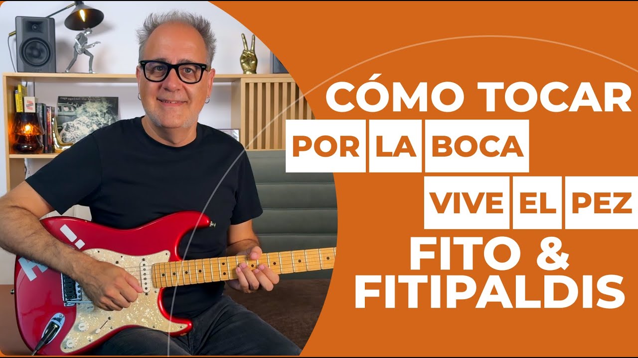 Cómo tocar la intro de "Por la boca vive el pez" de Fito & Fitipaldis