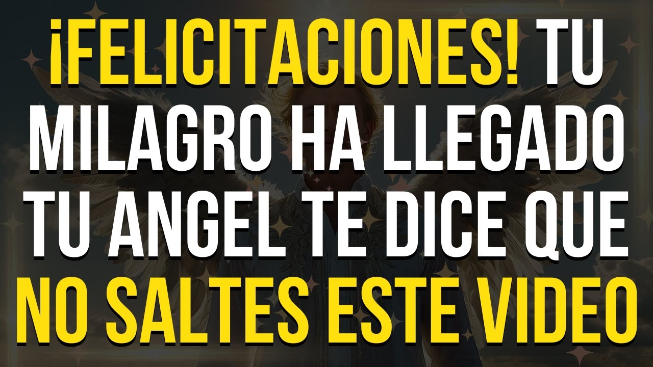 Los Angeles Han LLEGADO a tu Vida, tu Milagro se va a Hacer REALIDAD