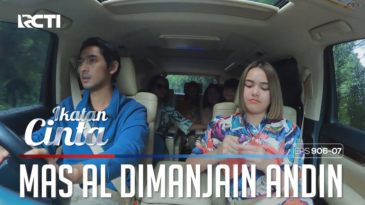 Otw Puncak!! Mas AL Dimanjain Banget Sama Andin | IKATAN CINTA | EPS.906-907 (1/4)