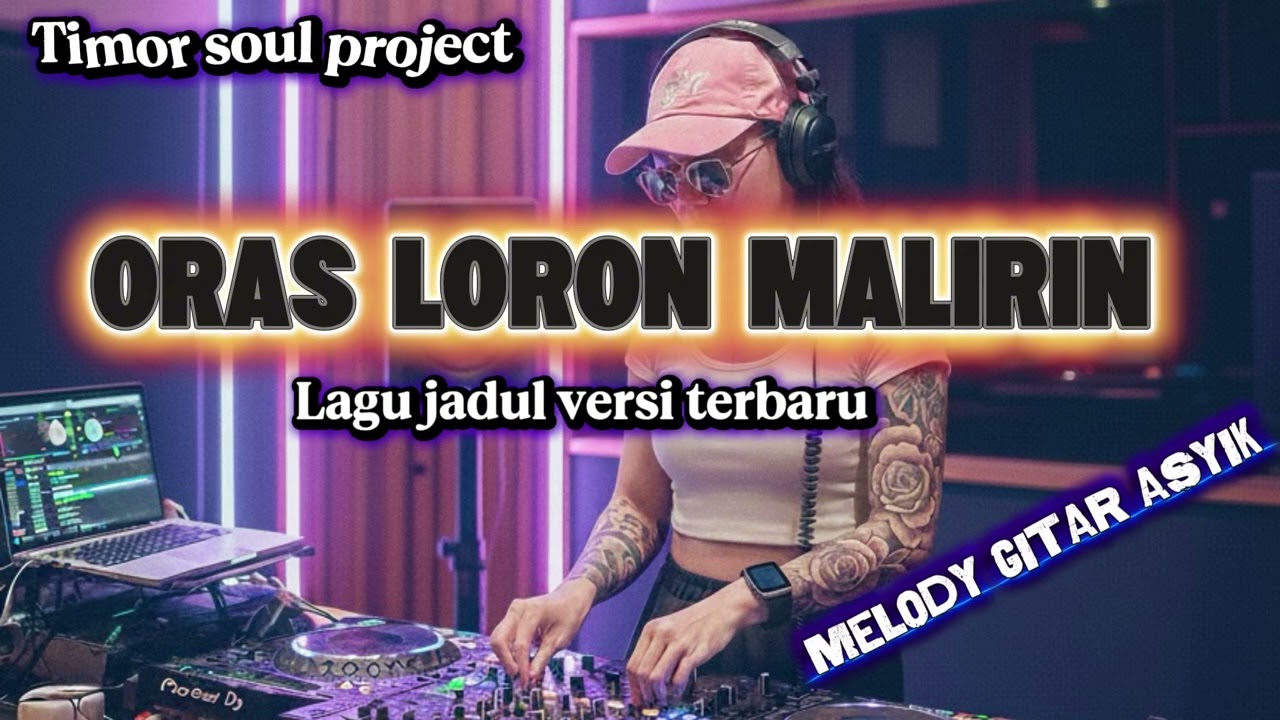 {LAGU ORAS LORON  MALIRIN}COVER TIMOR SOUL PROJECT }