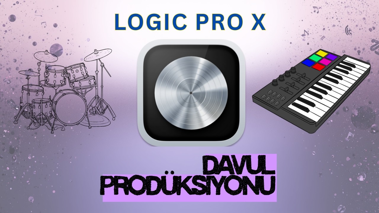 Logic Pro X - Davul Prodüksiyonu Üzerine (Davul Serisi #1)