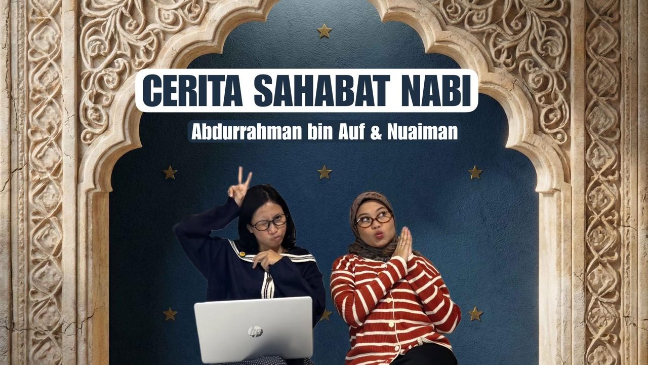 Ep. 3 KITA BACAIN CERITA SAHABAT NABI - Abdurrahman Bin Auf & Nuaiman