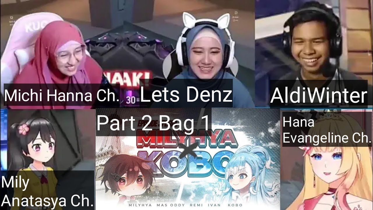 Reaction Mashup Milyhya Episode Spesial : Milyhya x Kobo Kanaeru Part 2 Bag 1/2