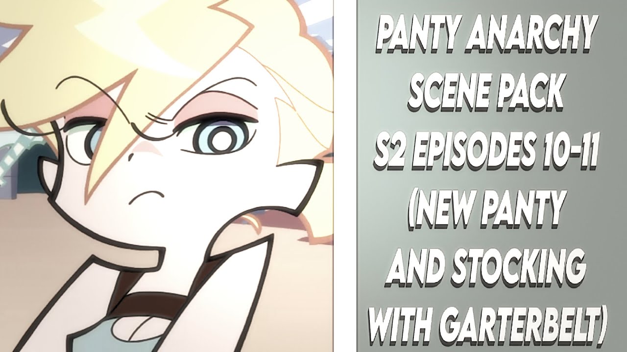 Panty Anarchy Scene Pack (S2 episode 10+11) || NEW Panty & Stocking With Garterbelt
