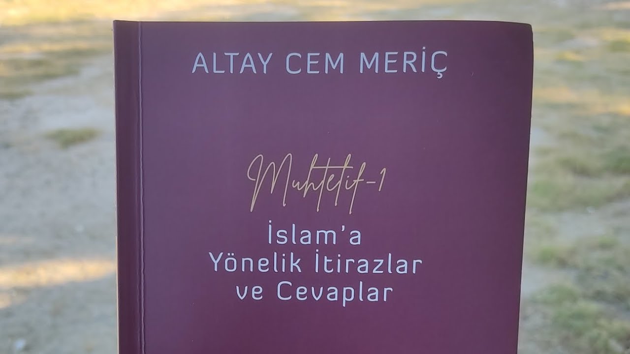 MUHTELİF - 1 İSLÂM'A YÖNELİK İTİRAZLAR VE CEVAPLAR - ALTAY CEM MERİÇ - İLK ÜÇ SORU