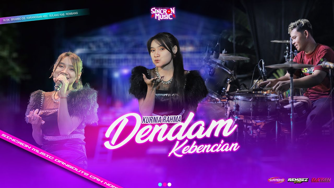 DENDAM KEBENCIAN - KURNIA RAHMA - SINCRON MUSIC - REMBES GANK