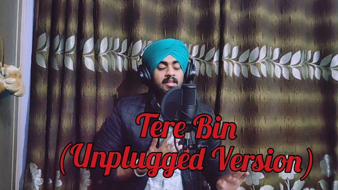 Tere Bin (Unplugged Version) || Atif Aslam || Kulpreet Singh