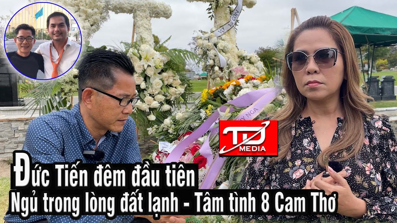 Đức Tiến đêm đầu tiên ngủ trong lòng đất lạnh - Tâm tình 8 Cam Thơ