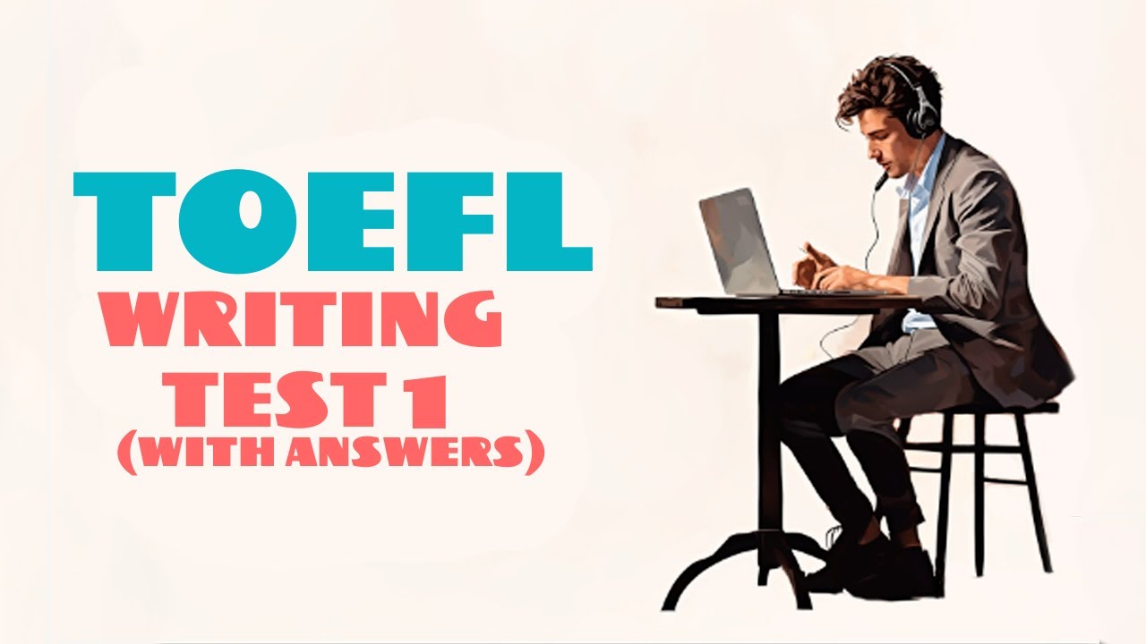 TOEFL WRITING PRACTICE TEST 1 | NEW (2025), with answers