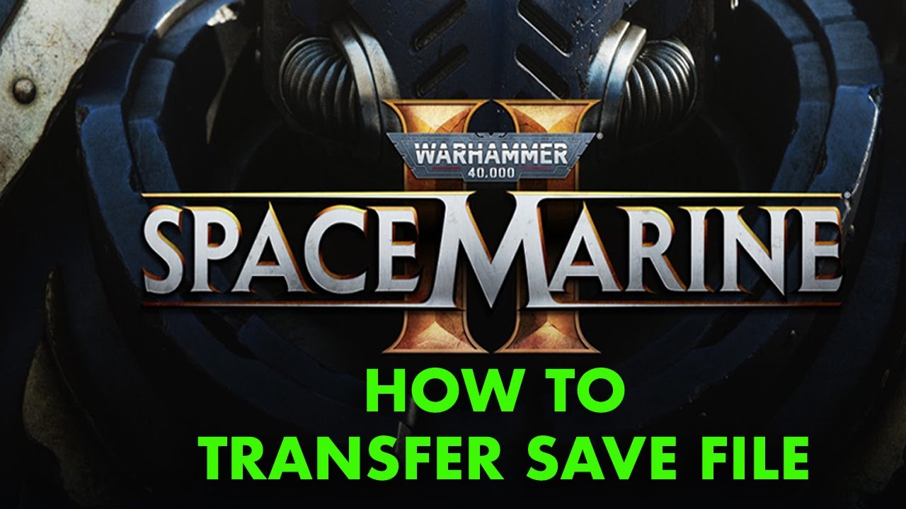 How to transfer your save file | Space Marine 2 Cross save