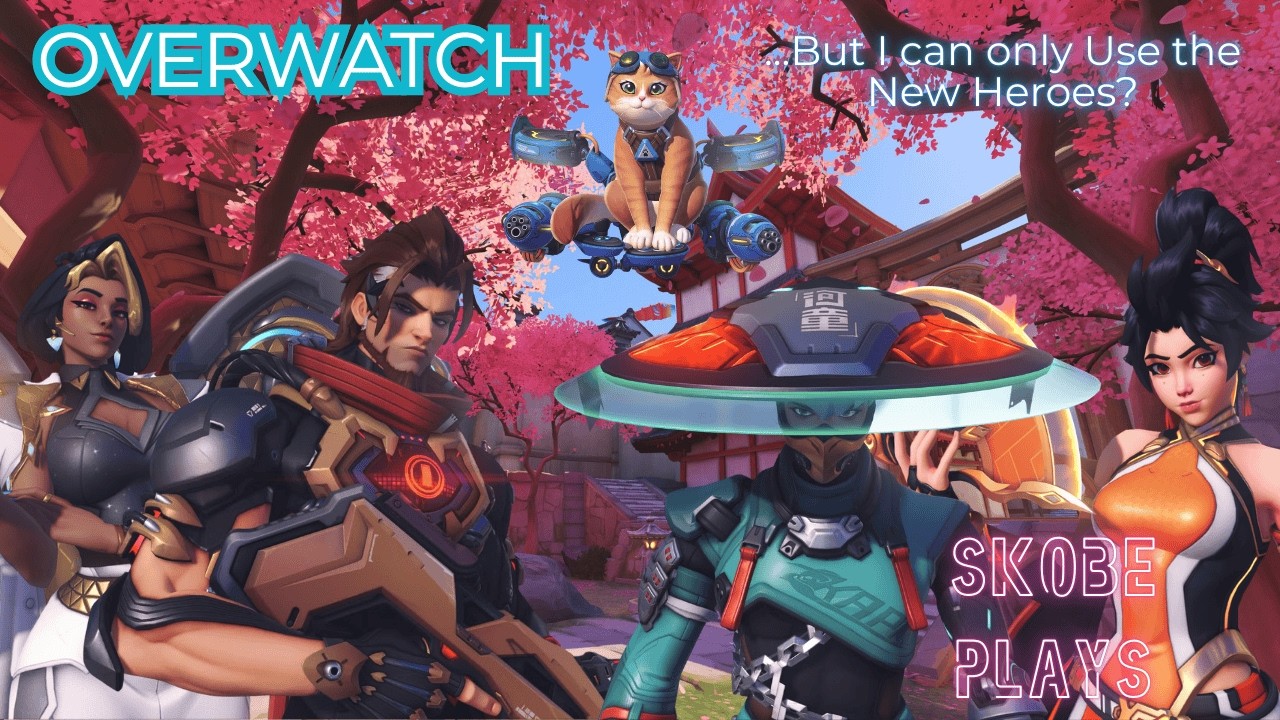 Overwatch... But I can Only Use the New Heroes?!
