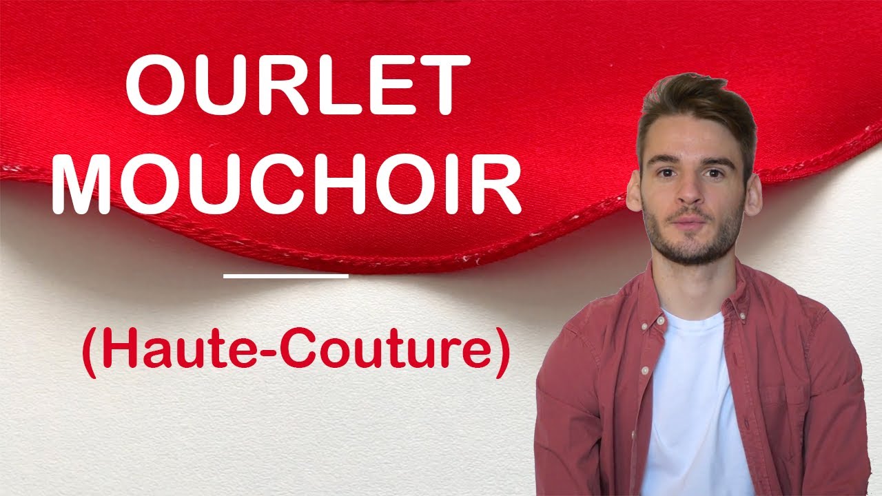 TUTO: FAIRE UN OURLET MOUCHOIR (HAUTE-COUTURE)