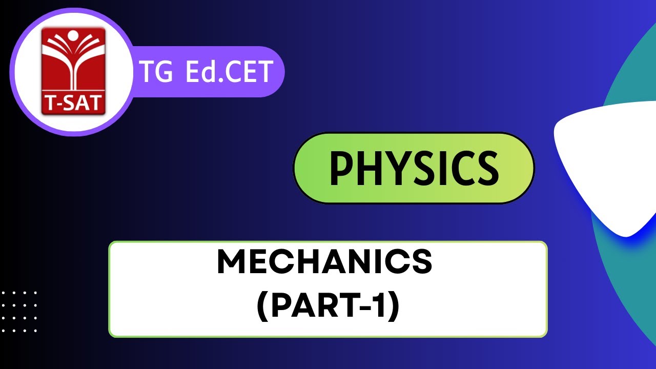 TG Ed.CET | Physics - Yantrika Shastram : Mechanics (Part-1) | T-SAT