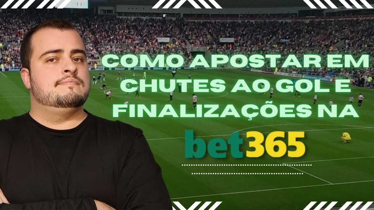 Como apostar em Chutes Ao Gol e Finaliza&ccedil;&otilde;es na bet365?